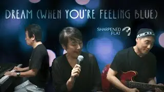 Dream (When You're Feeling Blue)