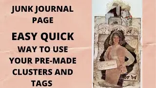 EASY QUICK WAY TO USE YOUR CLUSTERS AND TAGS ON A JUNK JOURNAL PAGE