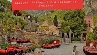 Saidpur Village| Old Village of Pakistan| Most Attractive and Historical Visiting Place