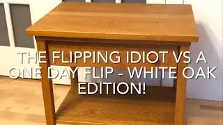 THE FLIPPING IDIOT VS A ONE DAY FLIP - WHITE OAK EDITION!