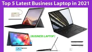 Top 5 Latest Business Laptop in 2021| BUSINESS LAPTOP REVIEWS