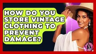 How Do You Store Vintage Clothing to Prevent Damage? - Glam Girl's Closet