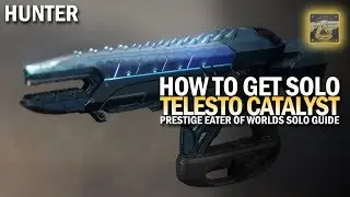 How To Get Telesto Catalyst Solo Hunter Guide [Prestige Eater of Worlds]