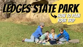 Ledges State Park- How to Plan Your Family Trip