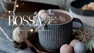 Cozy Winter Jazz & Mellow Coffee Bossa ☕A Calm Coffee Shop Morning with Soft Bossa Nova