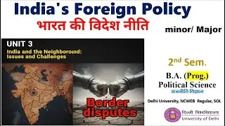 Border disputes | India's Foreign Policy 2nd semester Political Science BA Prog DU NCWEB SOLcollege