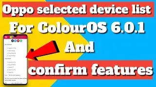 ColourOS 6.0.1 confirm selected list for Oppo Device & colouros 6.0.1 features