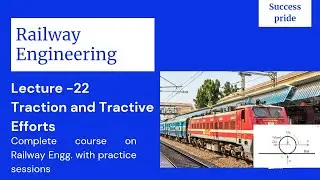 Lec-22 Traction and Tractive Effort - Railway Engineering | Civil Engineering | All AE/JE Exams