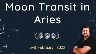Moon Transit in Aries | 6 - 9 February | Analysis by Punneit