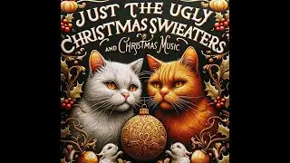 Christmas Music And Ugly Christmas Sweaters