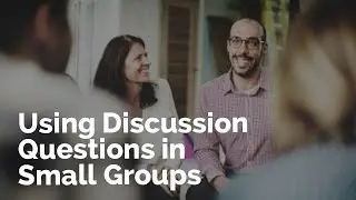 Using Discussion Question in Small Groups