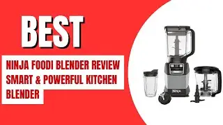 Ninja Foodi Blender Review | Smart & Powerful Blender