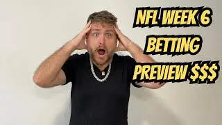 NFL WEEK 6 BETTING PREVIEW $$$