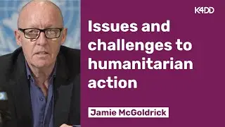 Issues and Challenges to Humanitarian Action | Jamie McGoldrick
