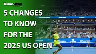 5 Changes To Know For The 2025 US Open
