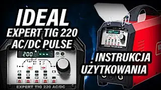 Ideal Expert 220 AC/DC - Zaawansowany TIG z Pulsem - Instrukcja Użytkownika - Obsługa Spawarki
