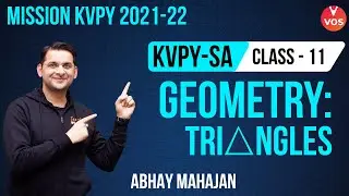 GEOMETRY - TRIANGLES | KVPY SA Preparation | CLASS 11 | KVPY 2021 | KVPY Exam | Abhay Mahajan | VOS