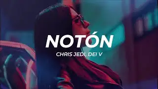 Chris Jedi, Dei V - Not&oacute;n (Letra/Lyrics)