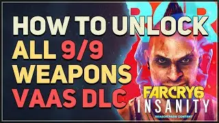 How to Unlock All Weapons Vaas DLC Far Cry 6