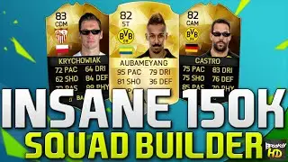 INSANE 150K SQUAD BUILDER!!! Ft. Aubameyang & IF Krychowiak | FIFA 16 Ultimate Team