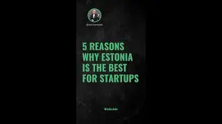 5 reasons why&nbsp;Estonia is the best place for startups