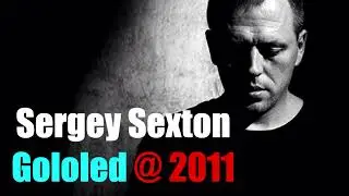 Sergey Sexton - Gololed @ 2011