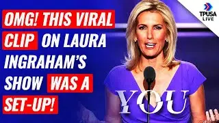 Update: This Viral Clip On Laura Ingraham&rsquo;s Show Was A Set-Up!