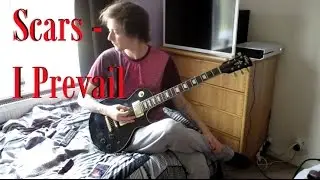 Scars - I Prevail (Guitar Cover)