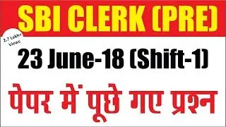 Questions asked in SBI-Clerk- 2018 (Shift-1 | 23 June 2018)