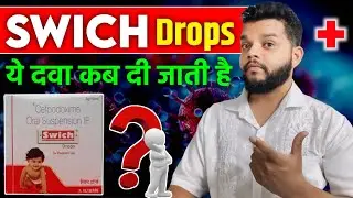 Cefpodoxime Drop Uses, Mode Of Action & Dose | Swich Drop Review In Hindi