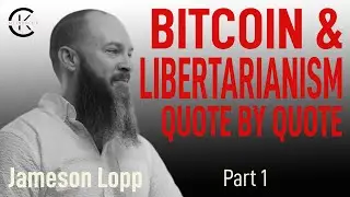 004 BITCOIN & LIBERTY: QUOTE BY QUOTE part 1 with Jameson Lopp -  All In Bitcoin With CK