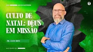 Culto de Natal: Deus em Missão  |  20 hrs
