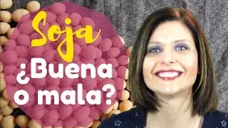Soja &iquest;es buena o mala para la salud? 🔝