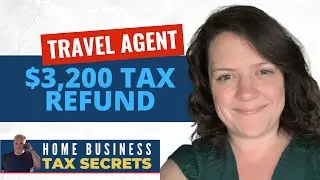 Maximizing Your Home-Based Business Tax Write-Offs: Part-Time Travel Agent Got $3,200 Tax Refund