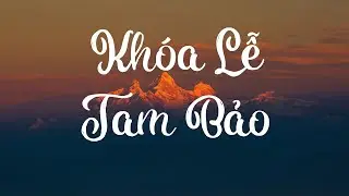 Thượng Tọa Bộ Theravada -《KH&Oacute;A LỄ TAM BẢO》
