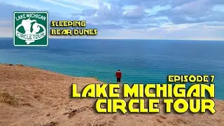 SLEEPING BEAR DUNES, Indiana Dunes NP / Lake Michigan Circle Tour Ep.7, Gary, Leelanau Peninsula