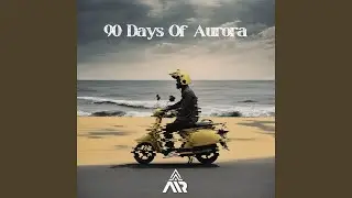 90 Days Of Aurora