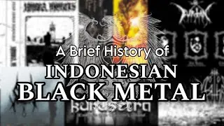 A Brief History of INDONESIAN BLACK METAL (1990 - 2024) | Sejarah Black Metal Indonesia