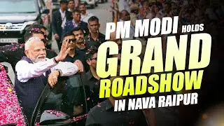 LIVE: PM Modi holds grand roadshow in Raipur| Chhattisgarh