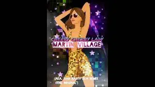 Cherry Cherry Lady (Martin Village Aka. Van Nasty 2014 Remix)