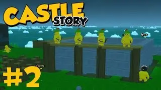 Castle Story - Part 2 - First Layer of Defense!