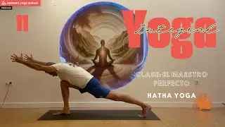 Clase de Hatha Yoga Integral Completa #.11 (El maestro perfecto) Nivel Intermedio