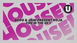 Roog & Jani present ROJA - Fire In The Sky