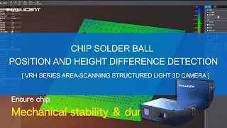 Imalligent Tech | Chip solder ball 3D inspection [ VRH Series 3D Camera ]