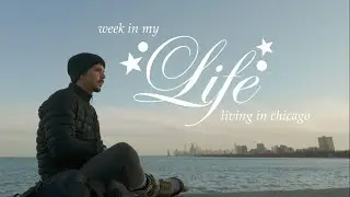a week in my life living in chicago (back to school)