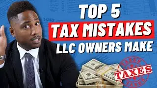 Top 5 Tax Deduction Mistakes LLC Owners Make! (2022)