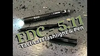 EDC 5.11 Tactical Pen & Flashlight 'til Extinction ?