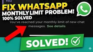 Исправлена ​​ошибка WhatsApp &laquo;Вы достигли месячного лимита новых сообщений в чате&raquo; (работает на 1...