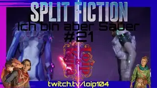 Split Fiction - Live LPT - #21 - Ich bin aber Sauer