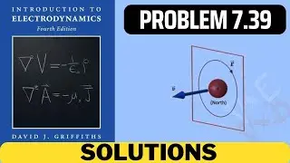 Griffiths Problem 7.39 solution | introduction to electrodynamics (4th Edition) Griffiths solutions